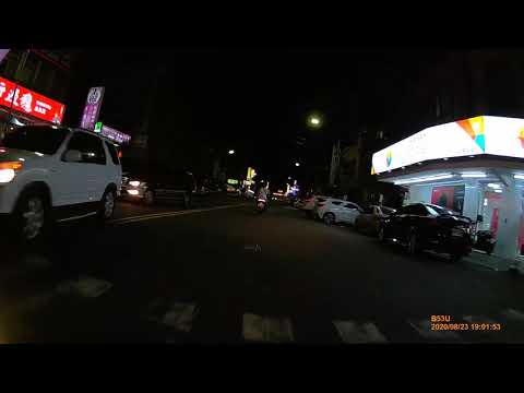 安裝了大通B53U機車，晚上的畫質實錄。剛好遇到違規的三寶差點買單我的人生啊！